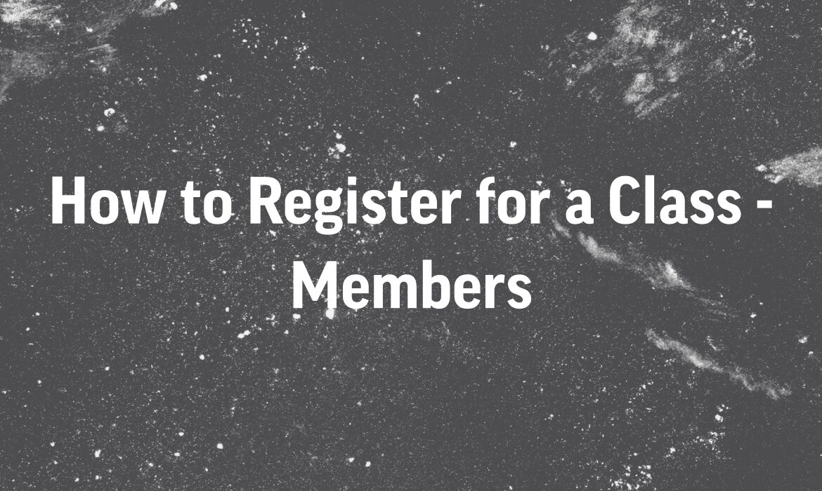White text on a dark, speckled background reads, How to Register for a Class - Members, at Bouldering Project. Discover how to sign up for yoga classes and fitness classes tailored for our community.